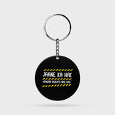 Jane Ka Hai, Magar Bulati Nahi | Keyring | 05